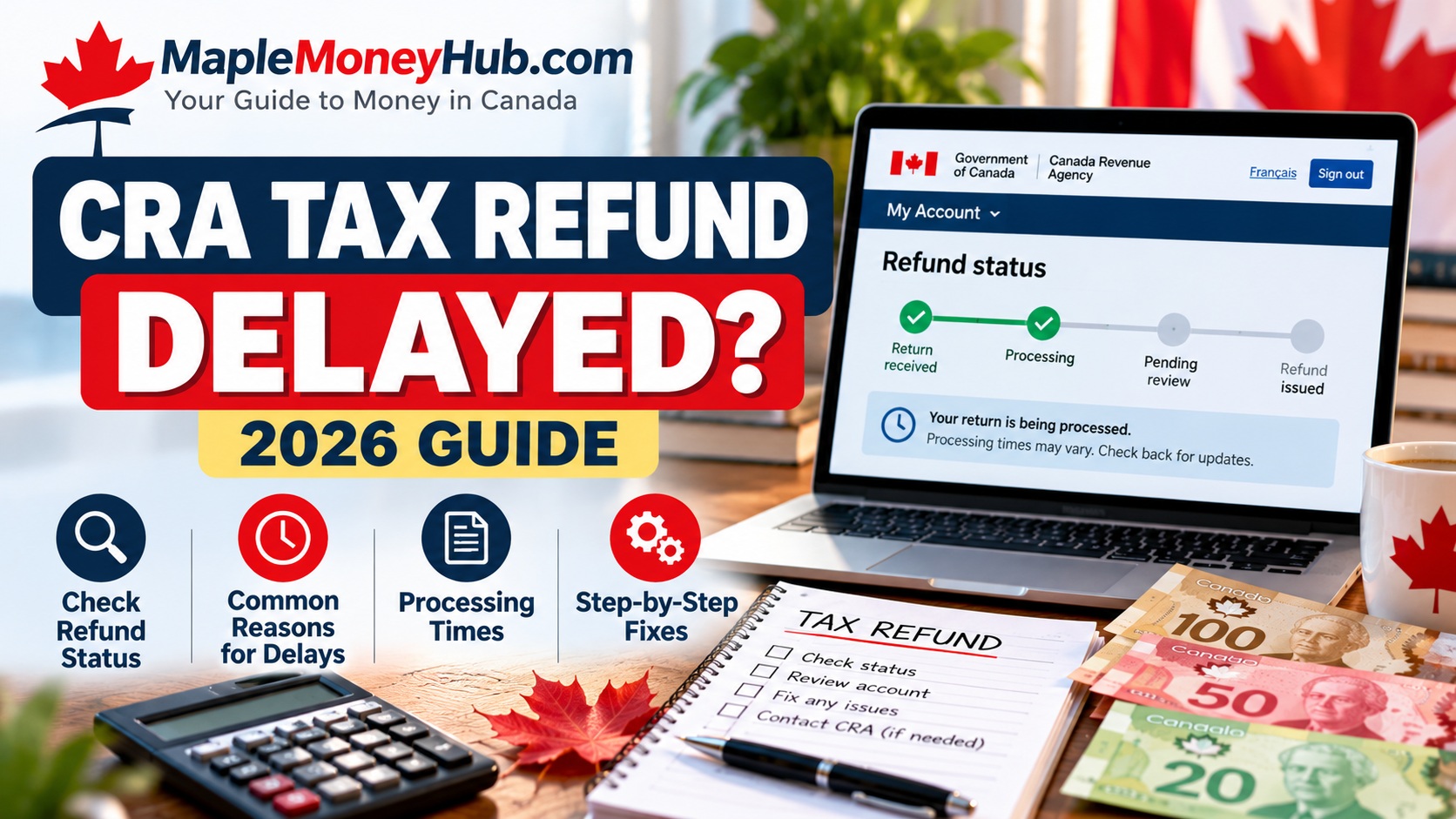 CRA Tax Refund Delayed in 2026? What to Do